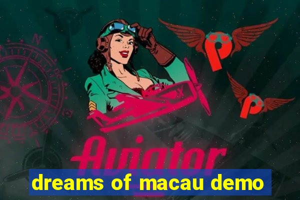 dreams of macau demo